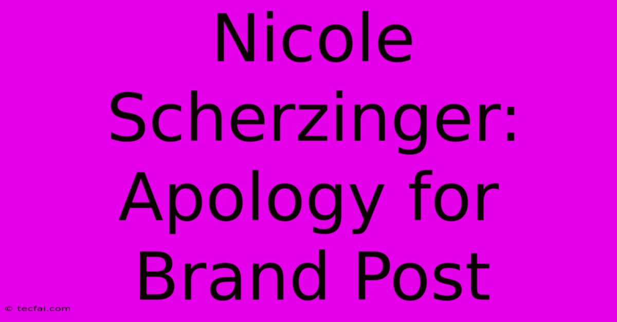 Nicole Scherzinger: Apology For Brand Post