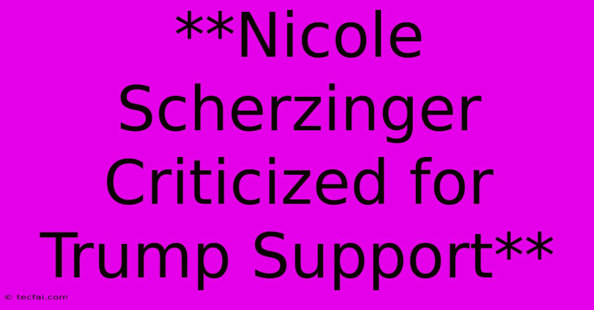 **Nicole Scherzinger Criticized For Trump Support**