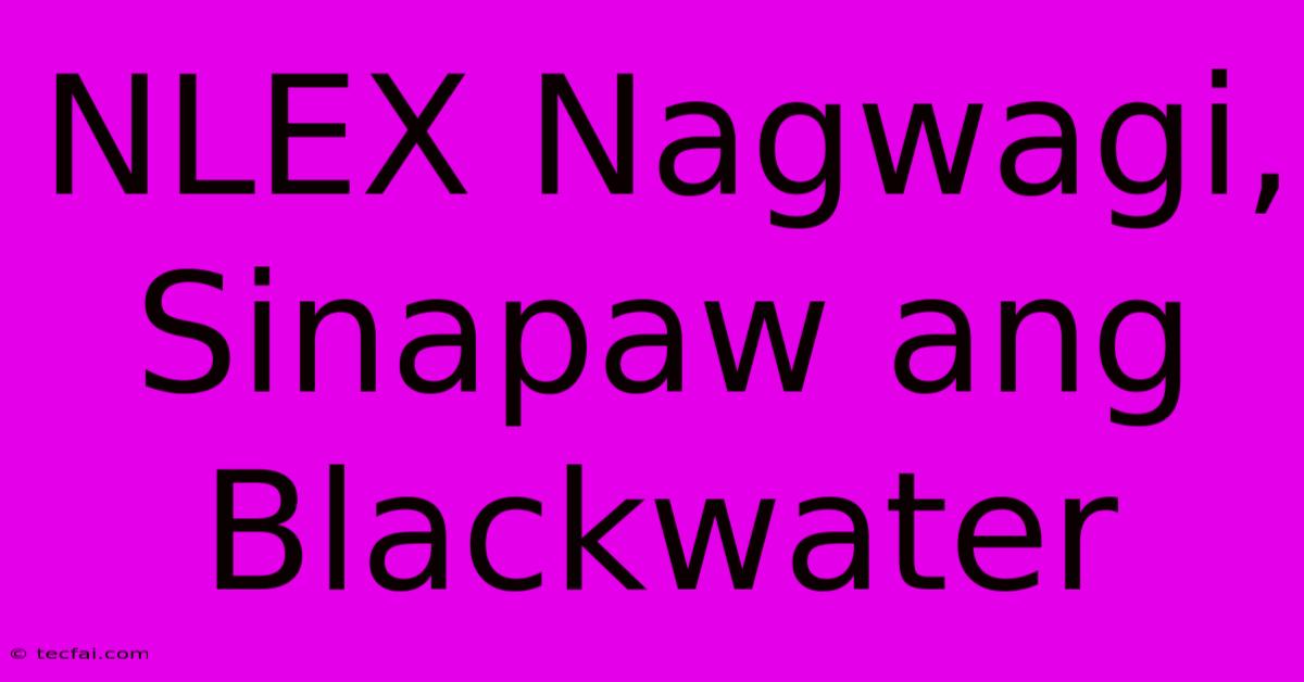 NLEX Nagwagi, Sinapaw Ang Blackwater