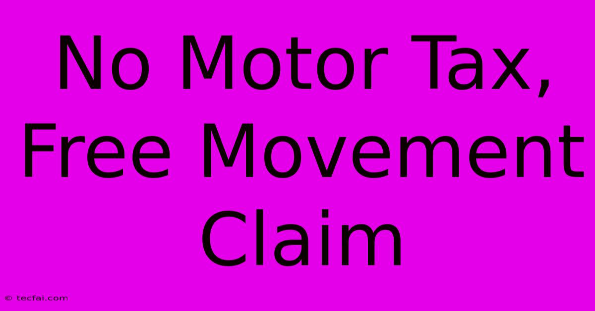 No Motor Tax, Free Movement Claim