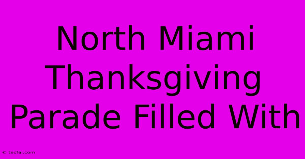 North Miami Thanksgiving Parade Filled With