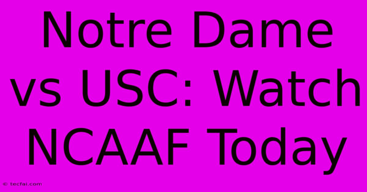 Notre Dame Vs USC: Watch NCAAF Today