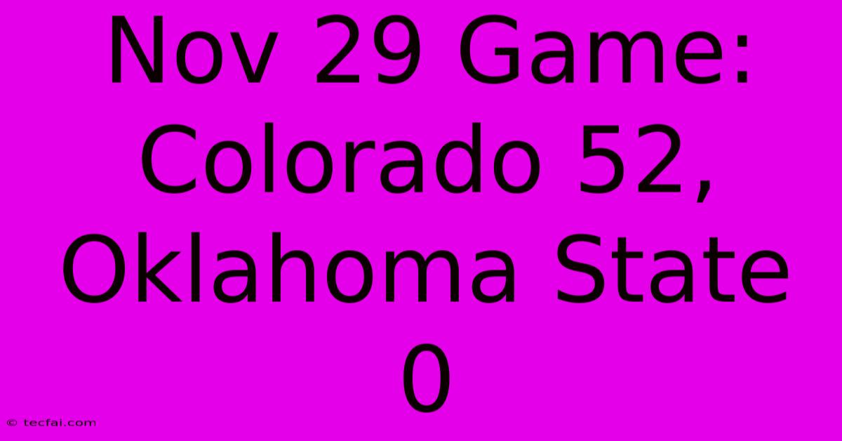 Nov 29 Game: Colorado 52, Oklahoma State 0