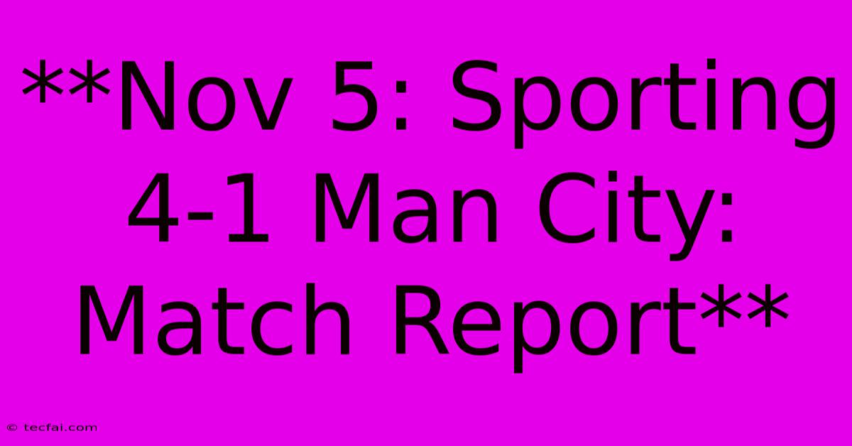 **Nov 5: Sporting 4-1 Man City: Match Report** 