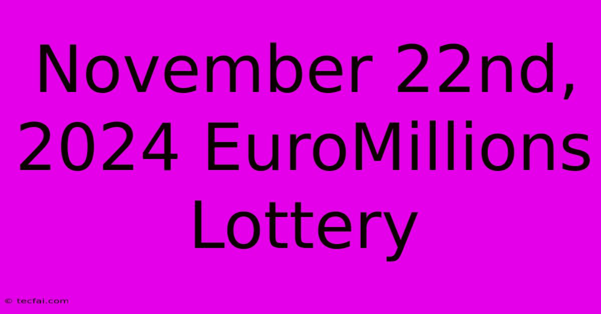 November 22nd, 2024 EuroMillions Lottery