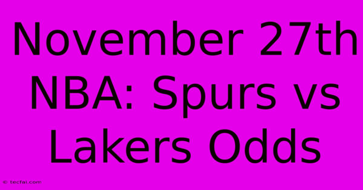 November 27th NBA: Spurs Vs Lakers Odds