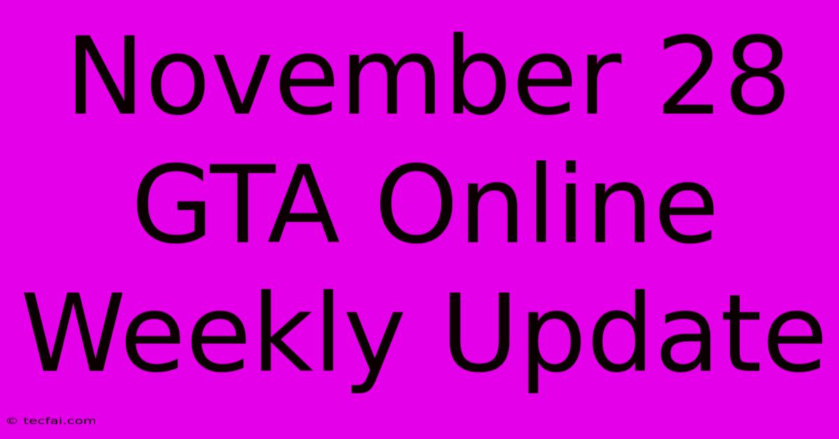 November 28 GTA Online Weekly Update