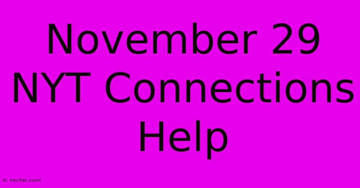 November 29 NYT Connections Help