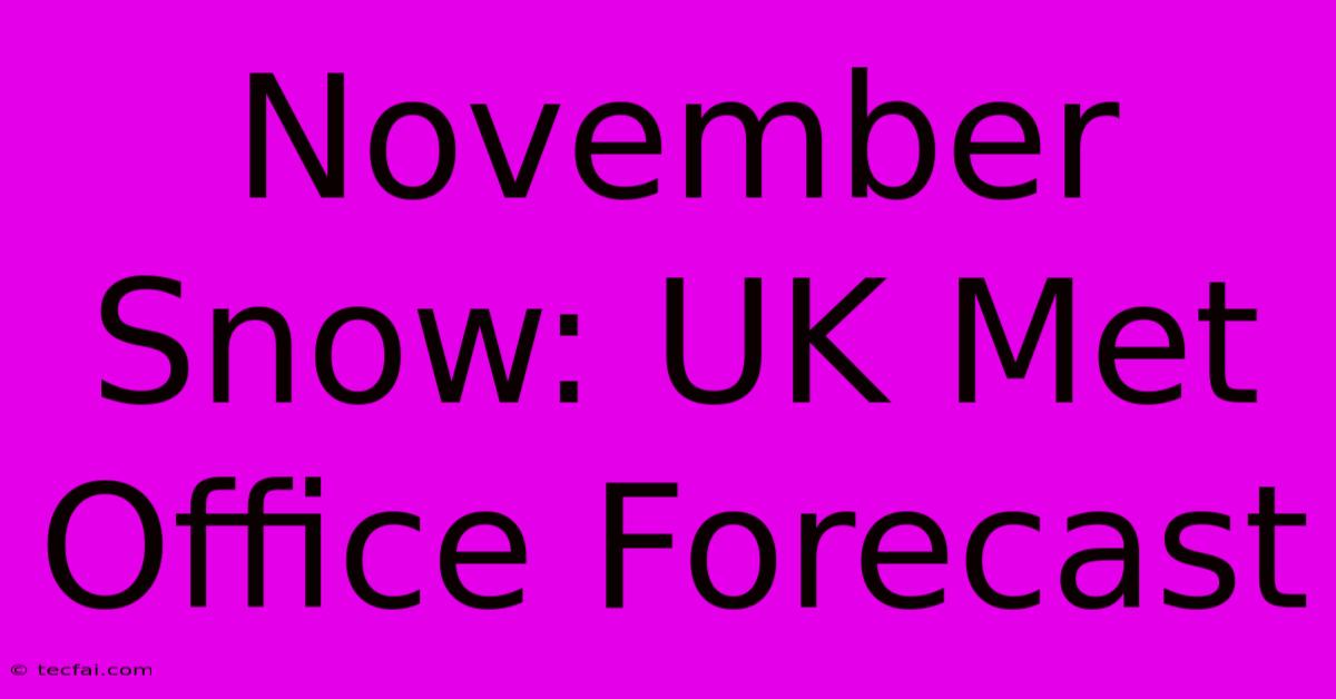 November Snow: UK Met Office Forecast