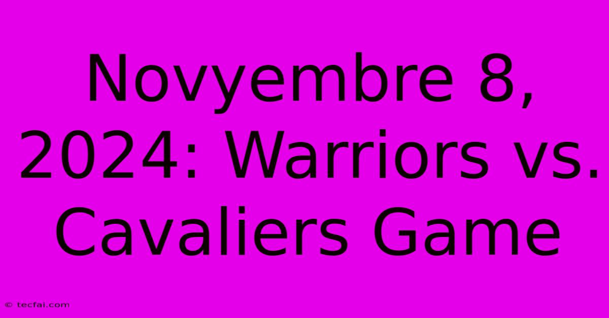 Novyembre 8, 2024: Warriors Vs. Cavaliers Game