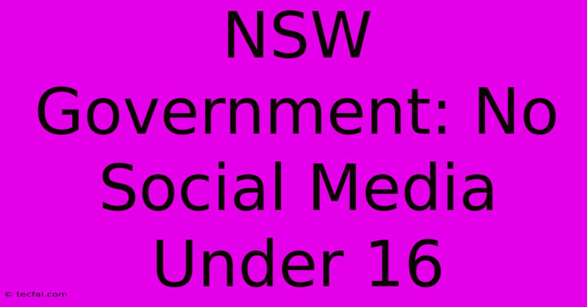 NSW Government: No Social Media Under 16