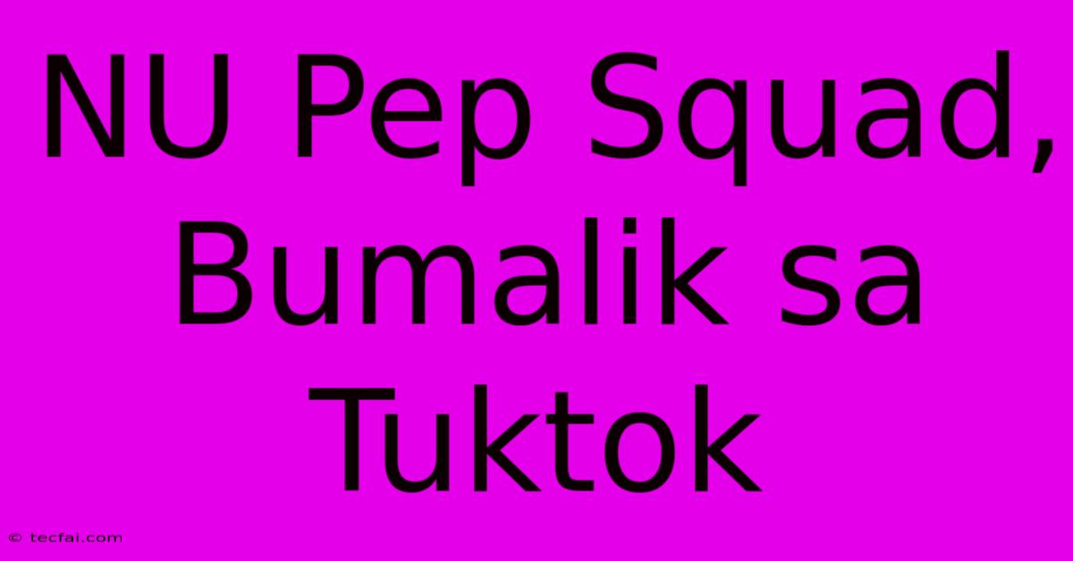 NU Pep Squad, Bumalik Sa Tuktok