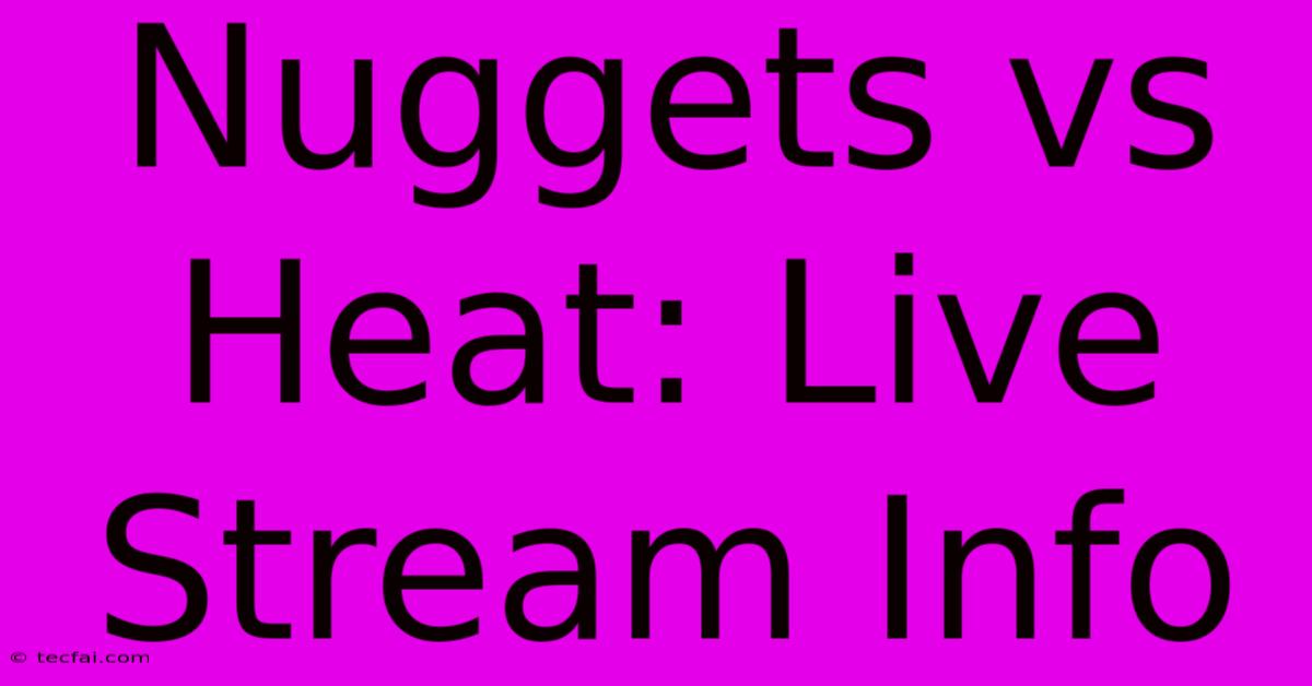 Nuggets Vs Heat: Live Stream Info