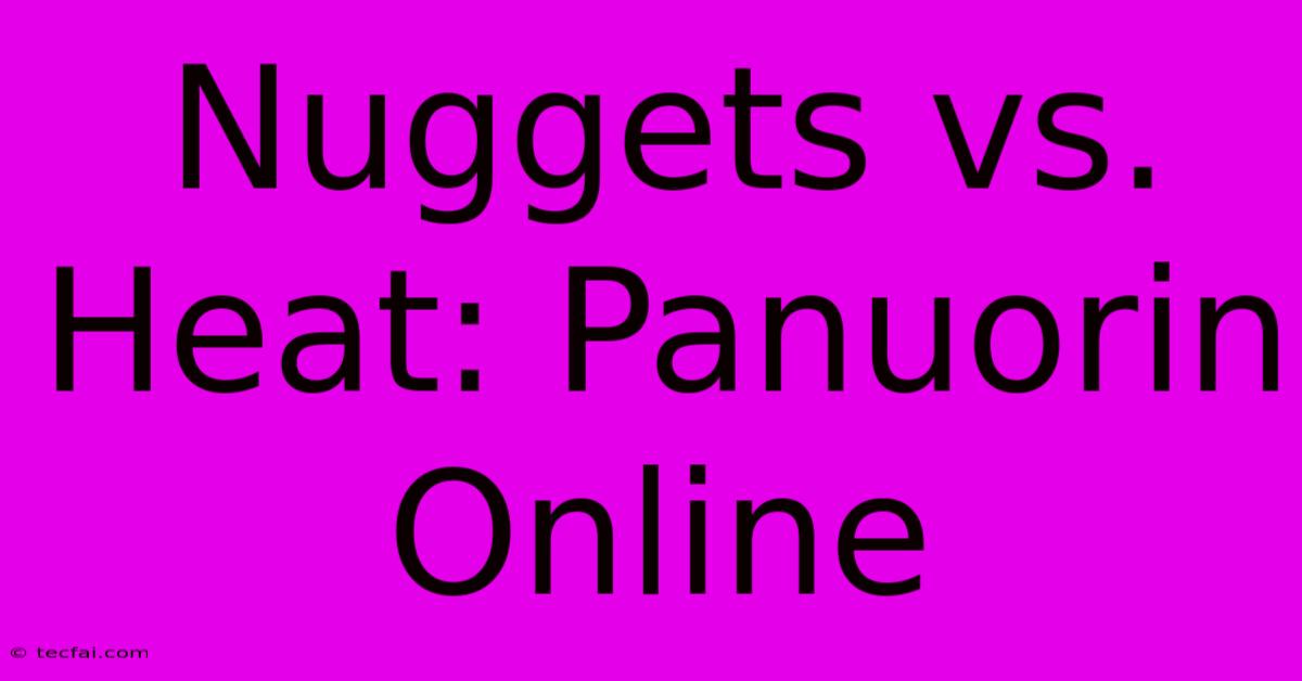 Nuggets Vs. Heat: Panuorin Online