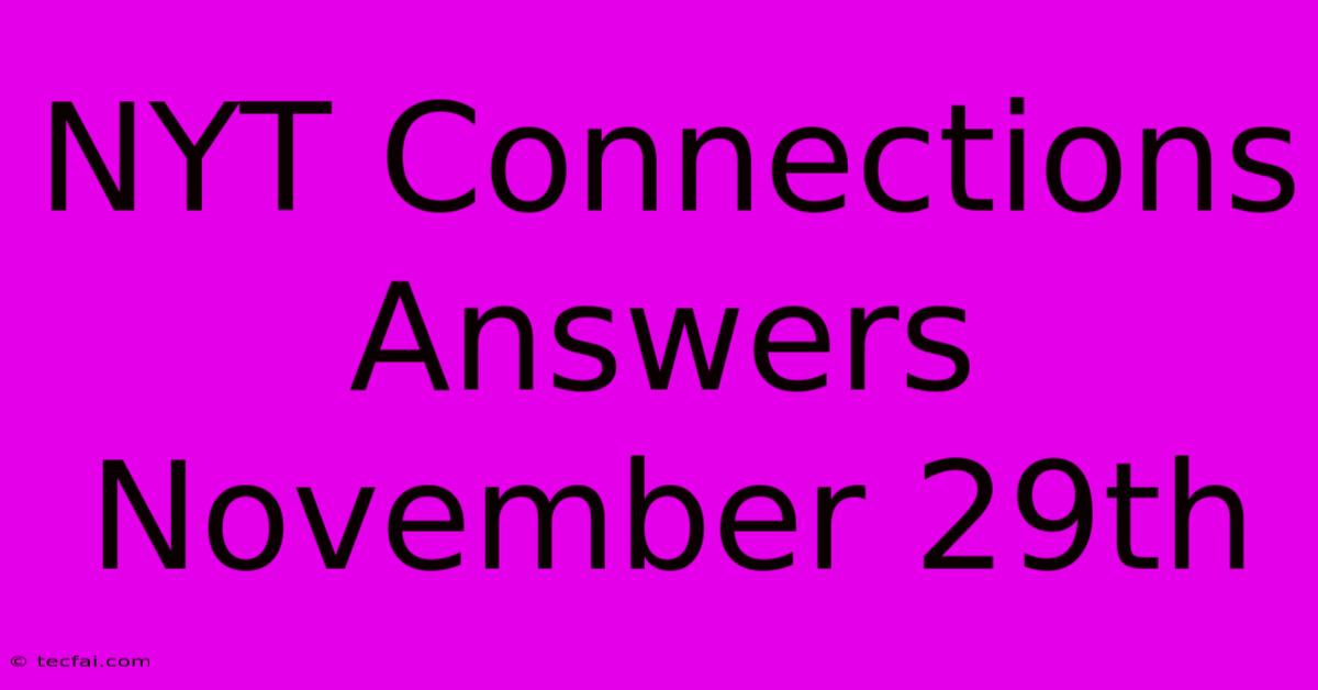 NYT Connections Answers November 29th