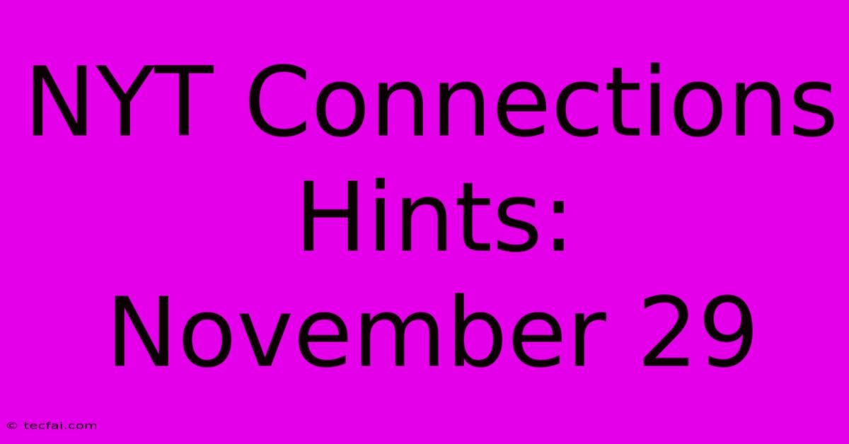 NYT Connections Hints: November 29