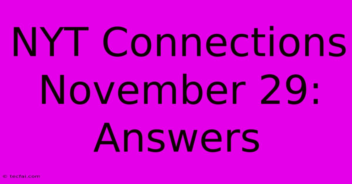 NYT Connections November 29: Answers