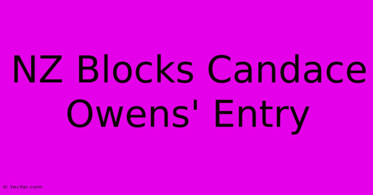 NZ Blocks Candace Owens' Entry