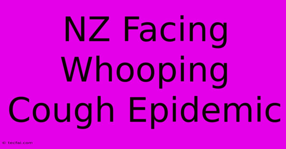 NZ Facing Whooping Cough Epidemic