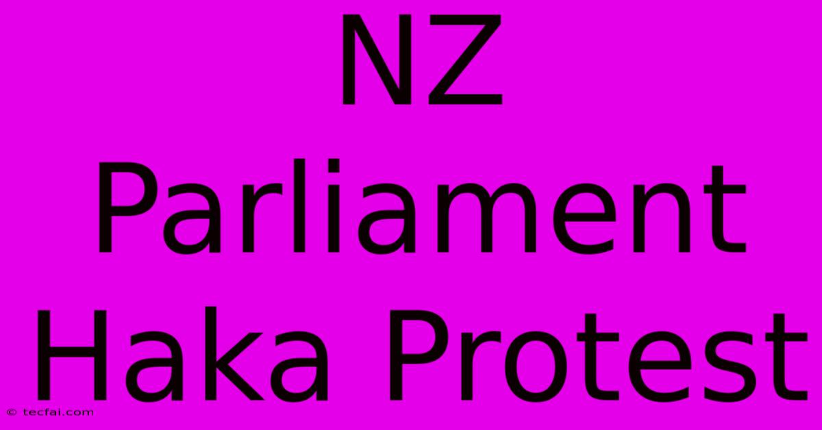 NZ Parliament Haka Protest