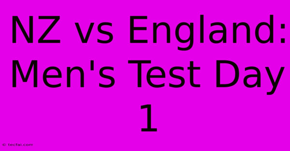 NZ Vs England: Men's Test Day 1