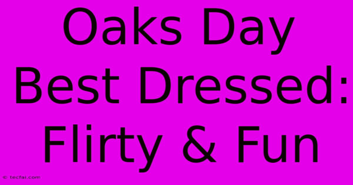 Oaks Day Best Dressed: Flirty & Fun