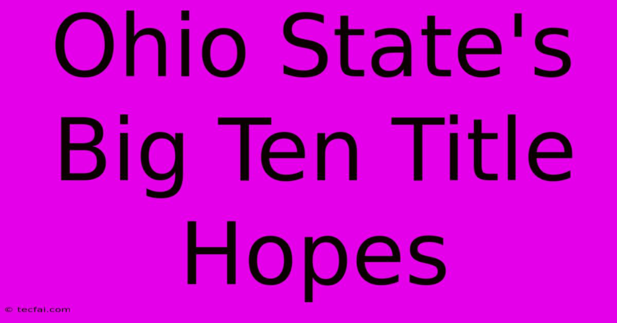 Ohio State's Big Ten Title Hopes