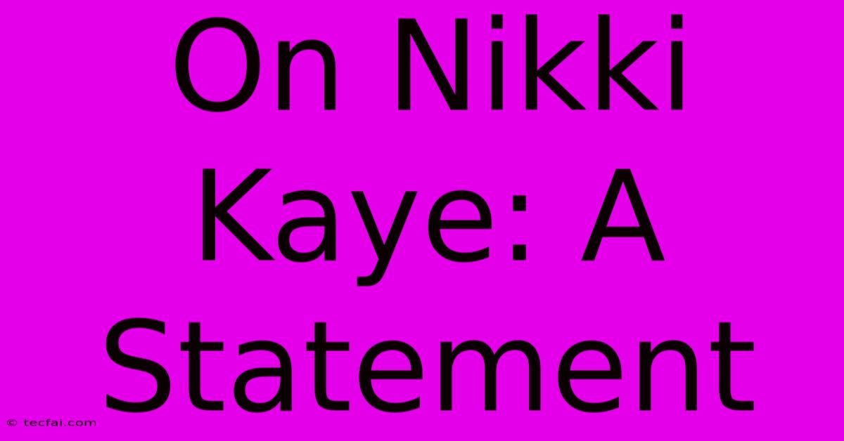 On Nikki Kaye: A Statement