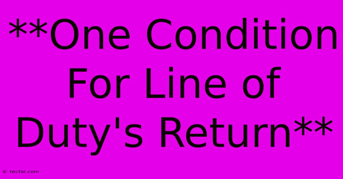 **One Condition For Line Of Duty's Return**