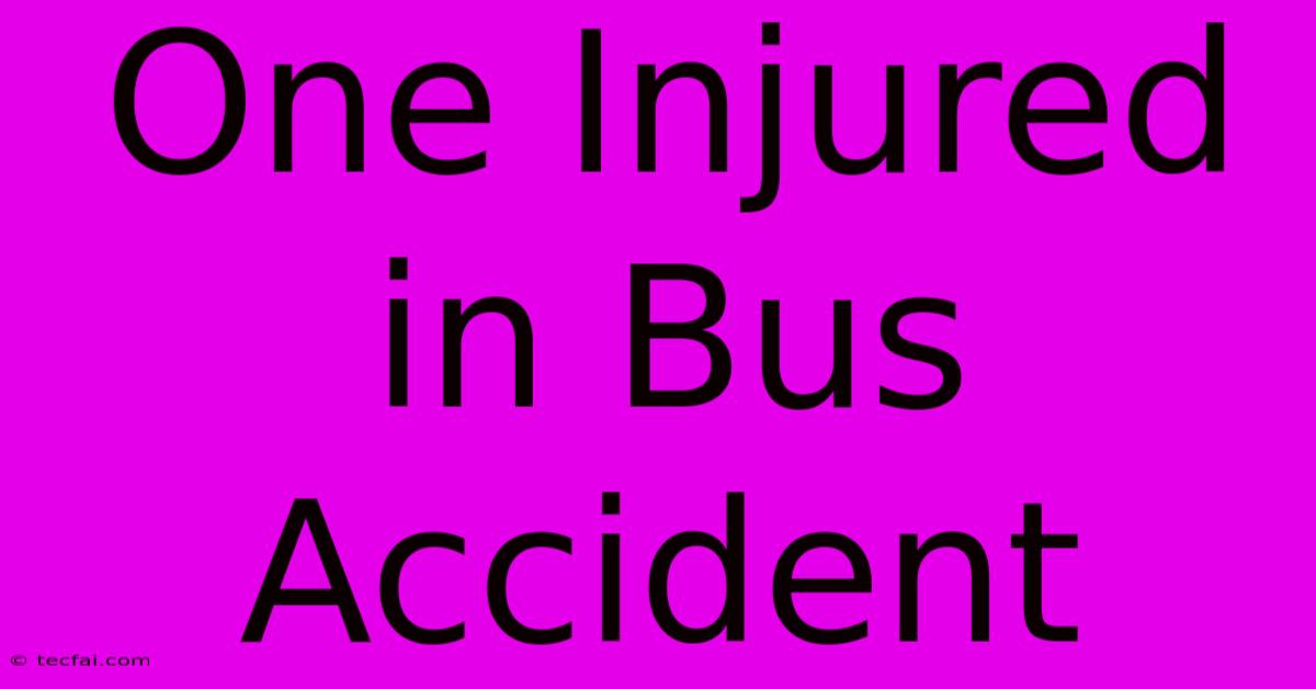 One Injured In Bus Accident