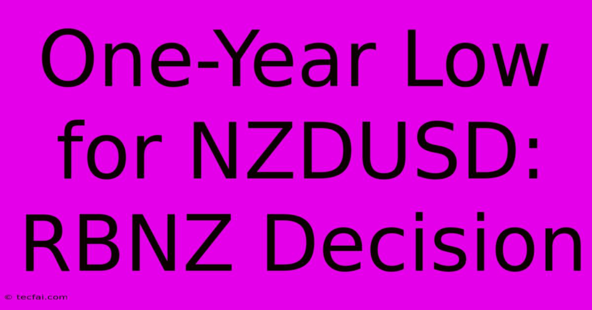 One-Year Low For NZDUSD: RBNZ Decision