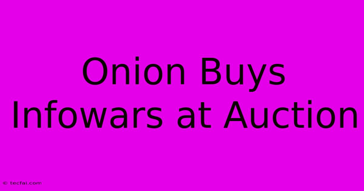 Onion Buys Infowars At Auction