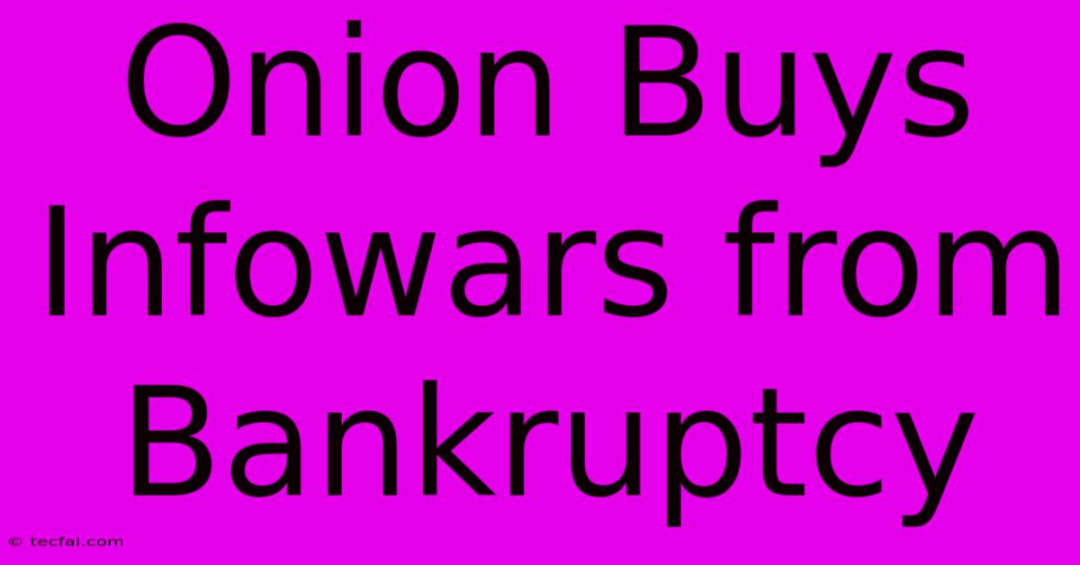 Onion Buys Infowars From Bankruptcy