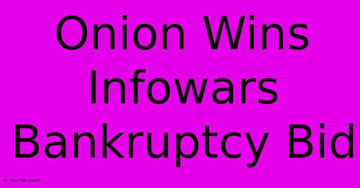 Onion Wins Infowars Bankruptcy Bid