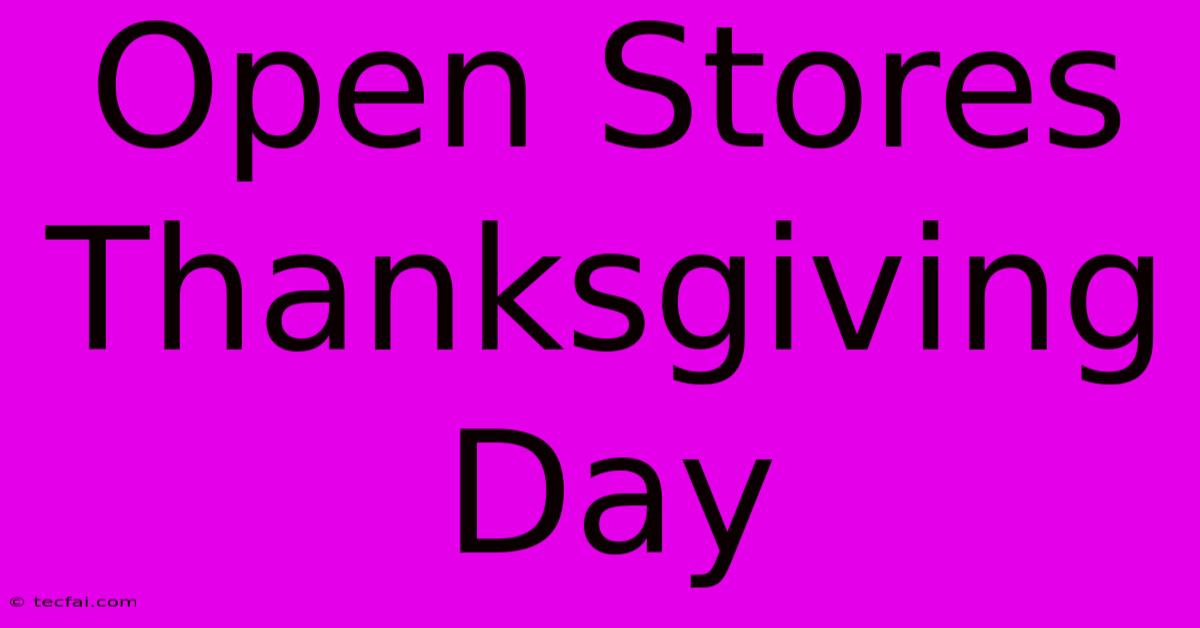 Open Stores Thanksgiving Day