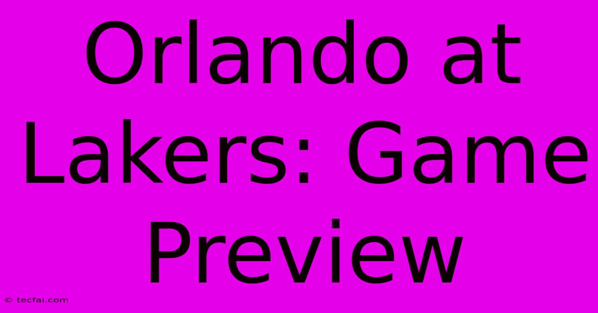 Orlando At Lakers: Game Preview