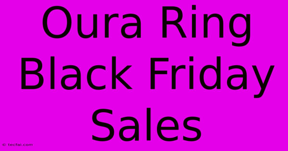 Oura Ring Black Friday Sales