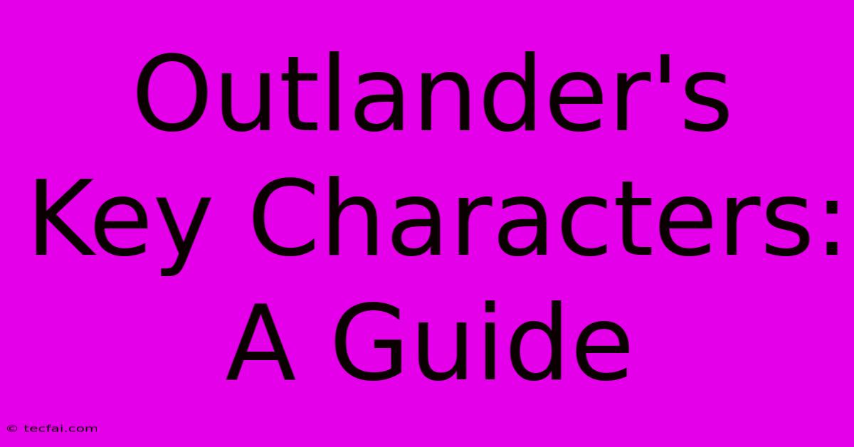 Outlander's Key Characters: A Guide