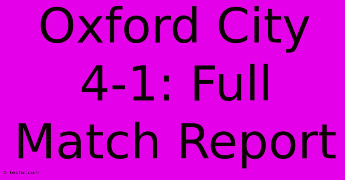 Oxford City 4-1: Full Match Report