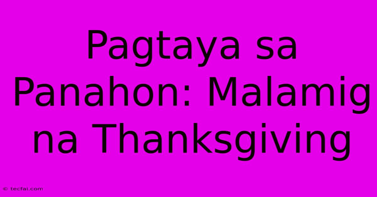 Pagtaya Sa Panahon: Malamig Na Thanksgiving