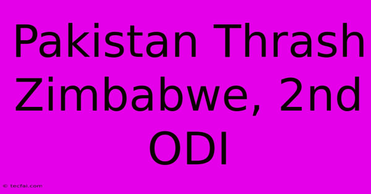 Pakistan Thrash Zimbabwe, 2nd ODI