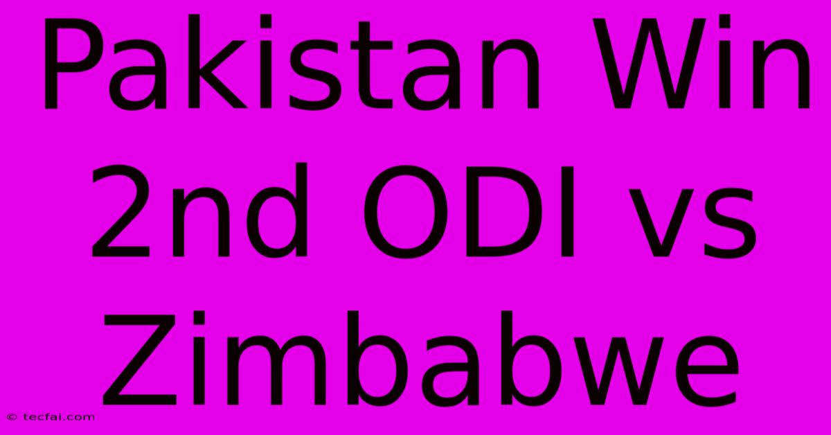 Pakistan Win 2nd ODI Vs Zimbabwe