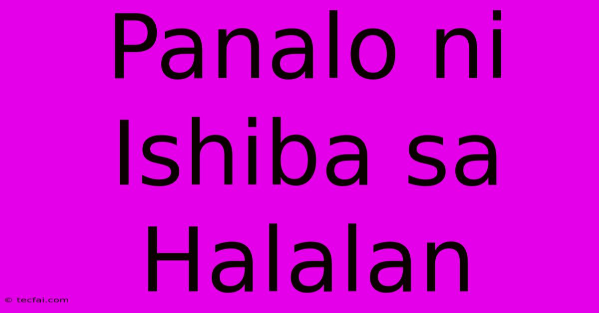 Panalo Ni Ishiba Sa Halalan