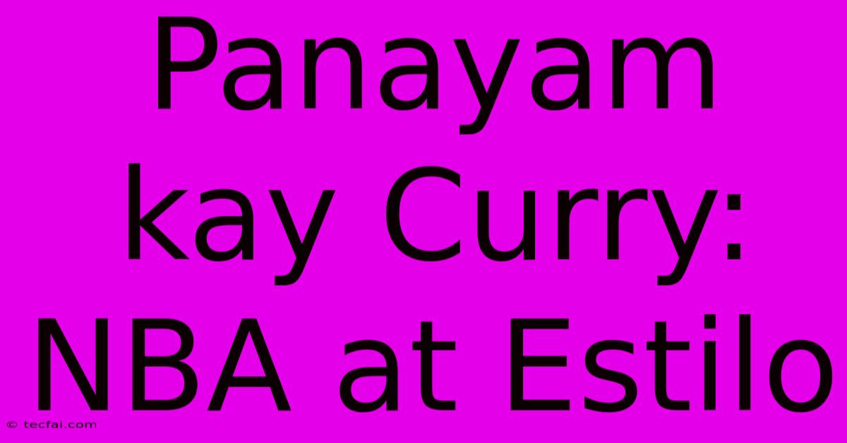 Panayam Kay Curry:  NBA At Estilo