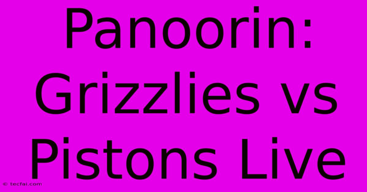 Panoorin: Grizzlies Vs Pistons Live