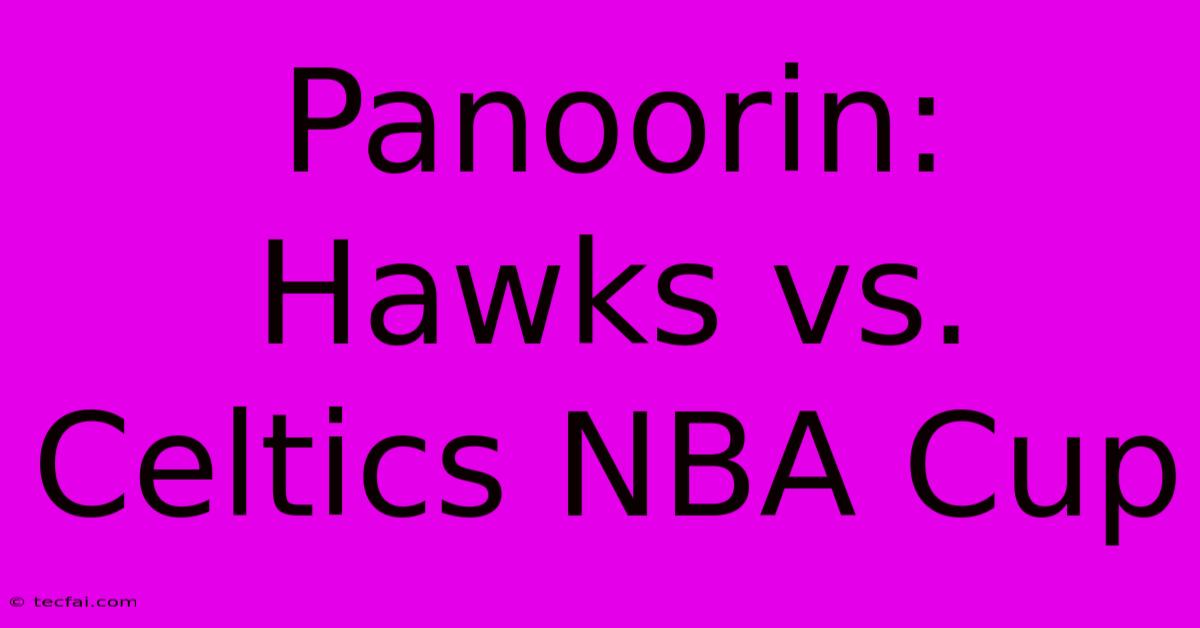 Panoorin: Hawks Vs. Celtics NBA Cup