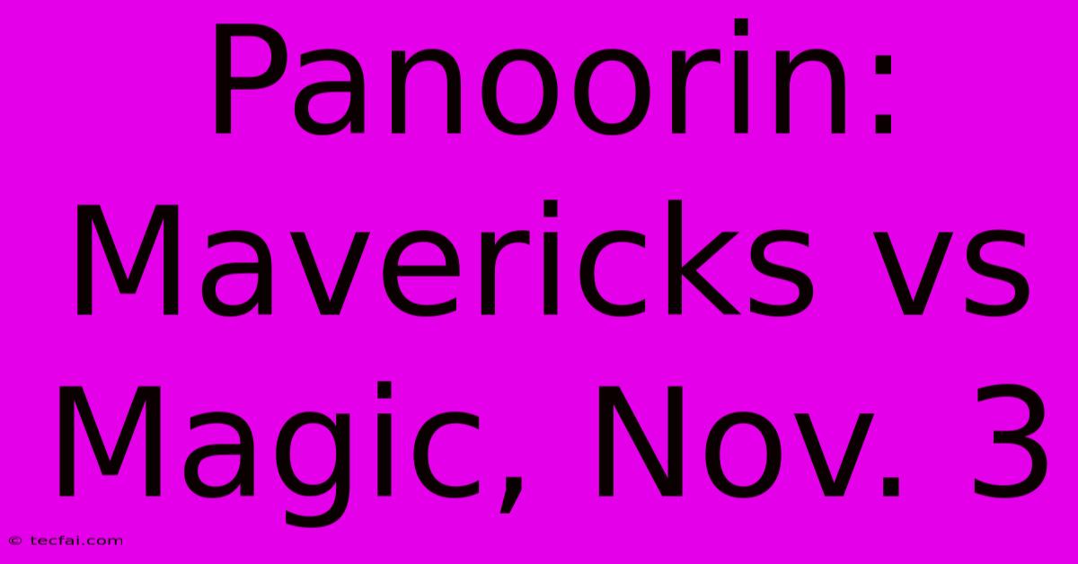 Panoorin: Mavericks Vs Magic, Nov. 3