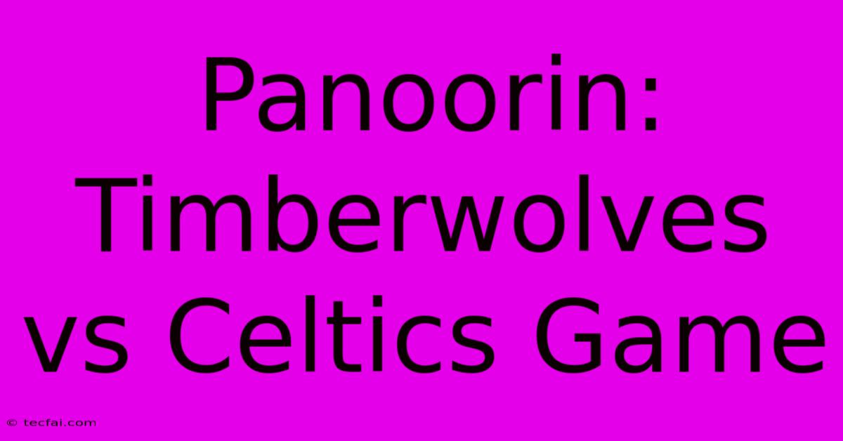 Panoorin: Timberwolves Vs Celtics Game