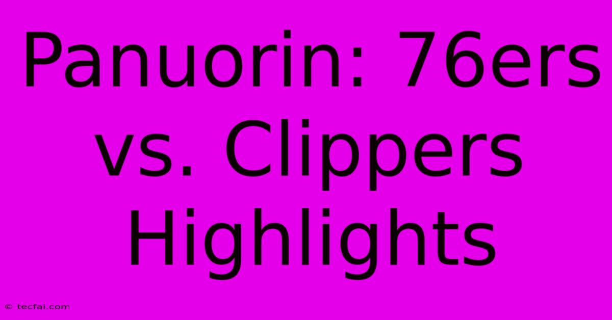 Panuorin: 76ers Vs. Clippers Highlights