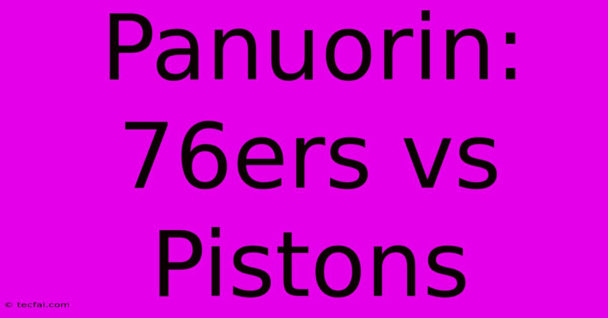 Panuorin: 76ers Vs Pistons